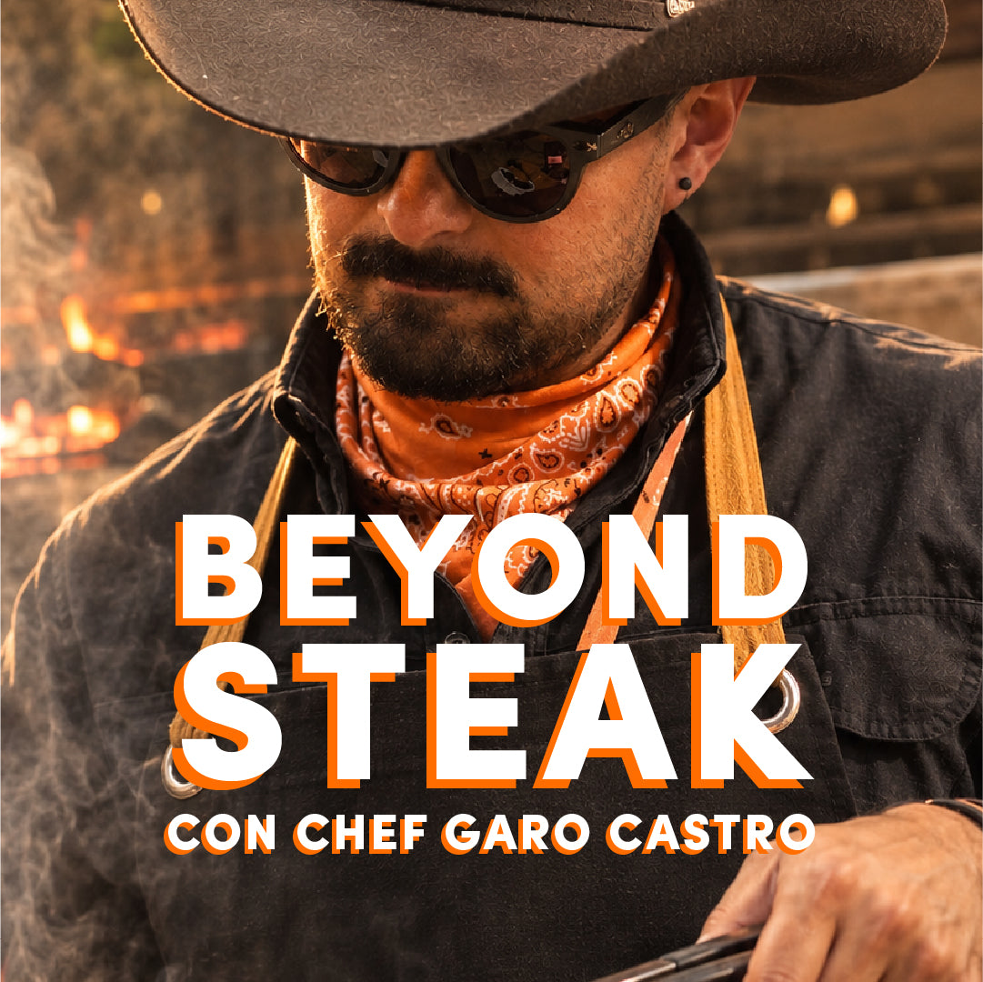 Taller Beyond Steak con Chef Garo Castro - Jueves 8 Octubre