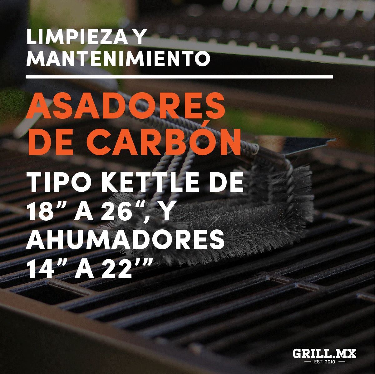 Mantenimiento asadores de Carbón tipo Kettle 18 a 26" y Ahumadores 14 a 22"